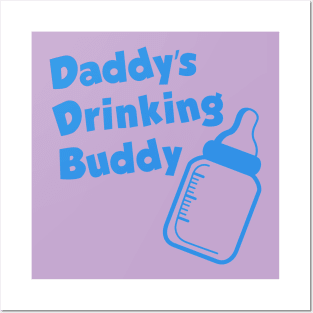 Daddys drinking buddy Posters and Art